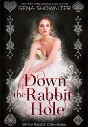 Down the Rabbit Hole (White Rabbit Chronicles Bonus) (Gena Showalter)