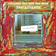 Crossing the Red Sea With the Adverts - The Adverts