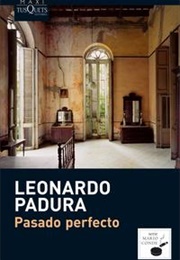 Pasado Perfecto (Leonardo Padura)