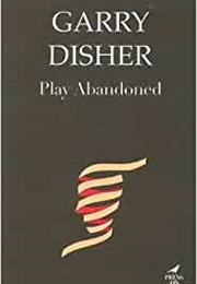 Play Abandoned (Garry Disher)