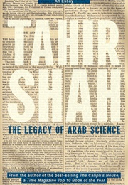 The Legacy of Arab Science (Tahir Shah)