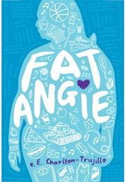 Fat Angie (E.E. Charlton-Trujillo)