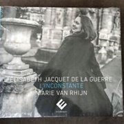 Elisabeth Jacquet De La Guerre: L&#39;inconstant. Van Rhijn