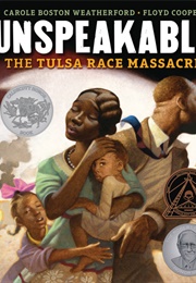 Unspeakable: The Tulsa Race Massacre (Carole Boston Weatherford)