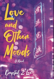 Love and Other Moods (Crystal Z Lee)