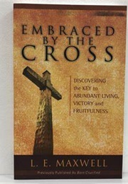 Embraced by the Cross (LE Maxwell)