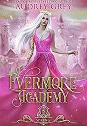 Evermore Academy- Spring (Audrey Grey)