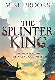 The Splinter King (Mike Brooks)