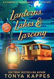 Lanterns, Lakes &amp; Larceny (Tonya Kappes)