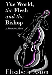 The World, the Flesh and the Bishop (Elizabeth Aston)