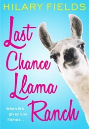 Last Chance Llama Ranch (Hilary Fields)