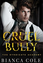 Cruel Bully (Bianca Cole)