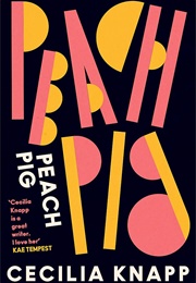 Peach Pig (Cecilia Knapp)