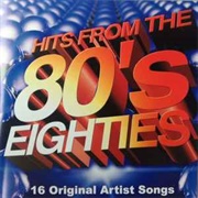 Hits From the 80&#39;s Eighties