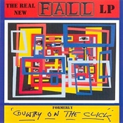 The Fall - The Real New Fall LP: Formerly Country on the Click