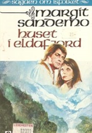 Huset I Eldafjord (Sagaen Om Isfolket, #26) (Margit Sandemo)