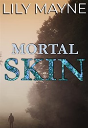 Mortal Skin (Lily Mayne)