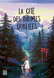 La Cité Des Brumes Oubliées (Sachiko Kashiwaba)