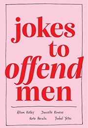 Jokes to Offend Men (Allison Kelley and Others)