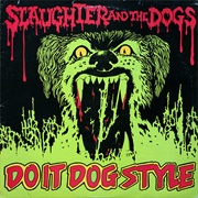 Slaughter &amp; the Dogs ‎– Do It Dog Style