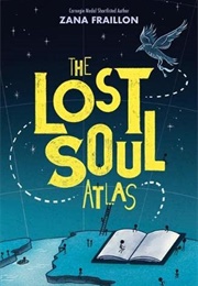 The Lost Soul Atlas (Zana Fraillon)