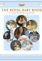 The Royal Baby Book: A Souvenir Album (Royal Collection Trust)