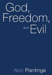 God, Freedom and Evil (Alvin Plantinga)