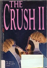 The Crush II (Jo Gibson)