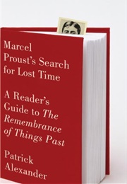 Marcel Proust&#39;s Search for Lost Time: A Reader&#39;s Guide to &#39;The Remembrance of Things Past&#39; (Patrick Alexander)