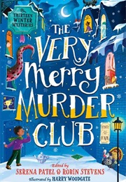 The Very Merry Murder Club (Eds. Serena Patel and Robin Stevens)