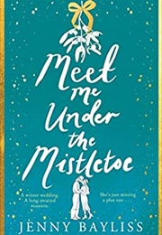 Meet Me Under the Mistletoe (Jenny Bayliss)