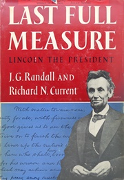 Lincoln the President: Last Full Measure (J.G. Randall)