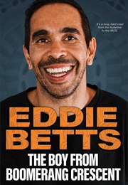 The Boy From Boomerang Crescent (Eddie Betts)