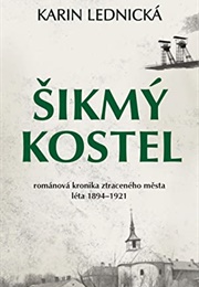 Šikmý Kostel (1894-1921) (Karin Lednická)