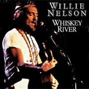 &#39;Whiskey River&#39; by Willie Nelson