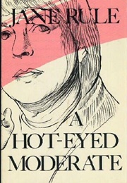 A Hot-Eyed Moderate (Jane Rule)