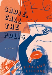 Sadie, Call the Polis (Kirkland Ciccone)