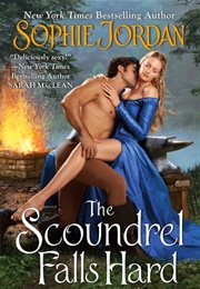 The Scoundrel Falls Hard (Sophie Jordan)