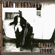 Vic Chestnutt - Ghetto Bells