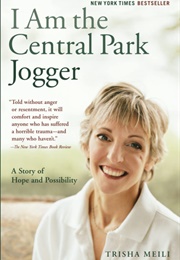 I Am the Central Park Jogger (Trisha Meili)