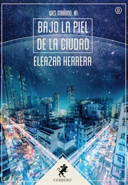 Bajo La Piel De La Ciudad (Eleazar Herrera)