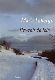 Revenir De Loin (Marie Laberge)
