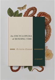 An Encyclopedia of Bending Time (Kristin Keane)