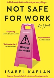 Not Safe for Work (Isabel Kaplan)