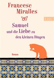 Samuel Und Die Liebe Zu Den Kleinen Dingen (Francesc Miralles)