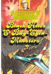 Asimov&#39;s Choice: Black Holes &amp; Bug-Eyed Monsters (George H. Scithers, Ed.)