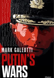 Putin&#39;s Wars (Mark Galeotti)