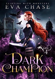 Dark Champion (Flirting With Monsters, #4) (Eva Chase)