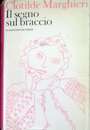 Il Segno Sul Braccio (Clotilde Marghieri)