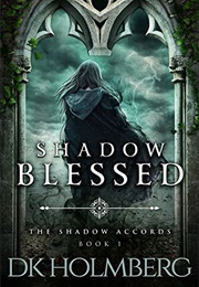 Shadow Blessed (D.K. Holmberg)